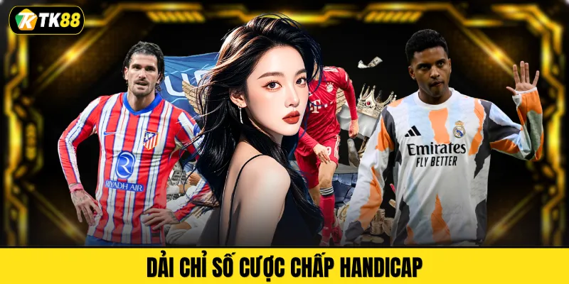 Dải chỉ số cược chấp handicap