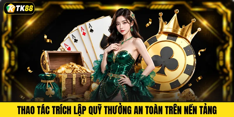 Thao tác trích lập quỹ thưởng an toàn trên nền tảng